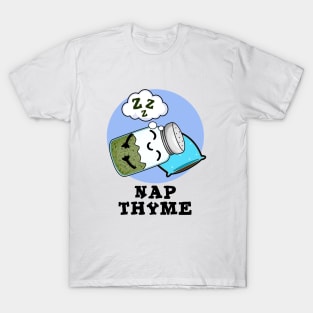 Nap Thyme Cute Sleeping Herb Pun T-Shirt